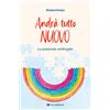 Tau Andrà tutto nuovo. La pastorale antifragile