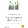 Enea Edizioni La salute passa dall'etichetta. Industria alimentare e manipolazione mentale