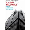 Meltemi Il lupo nell'ovile. Diritto, liberalismo, vita comune
