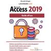 EDIZIONI LSWR Lavorare con Microsoft Access 2019. Guida all'uso