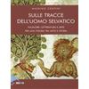 TALIA Sulle tracce dell'uomo selvatico. Folklore, letteratura e arte di una figura tra mito e storia