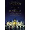 MONDADORI Storia della Repubblica di Venezia. La Serenissima dalle origini alla caduta