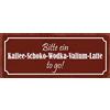 Schatzmix Blechschild Bitte Ein Kaffee-Schoko-Wodka-Valium-Latte to Go Metallschild Wanddeko 27x10 cm Tin Sign Targa di Metallo da Parete, Lamiera, Multicolore