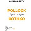 Einaudi Pollock e Rothko. Il gesto e il respiro