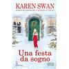 Newton Compton Editori Una festa da sogno. Dall'autrice numero 1 in classifica in Italia, arriva la storia d'amore più romantica dell'anno