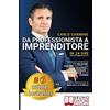 Bruno Editore Da Professionista A Imprenditore - In 24 Ore Con La Formula W.I.A.C: Tecniche e Strategie per Delegare, Scalare, Controllare il tuo Business e Trasformare la tua Professione in una Azienda