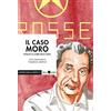 Becco Giallo Il caso Moro. Attacco al cuore dello Stato