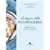 Slow Food Le stagioni della pasticceria. 200 ricette dolci e salate. Nuova ediz.