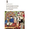 Tipheret Banchieri di Dio. Le attività finanziarie dei Templari