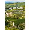 Editoriale Programma Valpolicella da riscoprire. Camminare a occhi aperti. 12 itinerari adatti a tutti