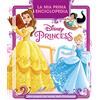Disney Libri La mia prima enciclopedia Disney Princess. Alla scoperta del mondo delle principesse