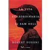 Amazon Publishing La vita straordinaria di Sam Hell