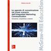 McGraw Hill Le agenzie di comunicazione nel nuovo scenario dell'Integrated Marketing Communication: Innovazione, competizione e relazioni