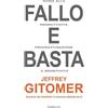 Gribaudi Fallo e basta. Guida alla produttività, procrastinazione e redditività