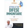 SALUTE E BENESSERE Attiva le tue difese immunitarie. Il nuovo programma per una salute a prova di virus