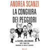 RIZZOLI NARRATIVA La congiura dei peggiori. Da Salvini a Bolsonaro, tutti i figuri che mandano in vacca il pianeta