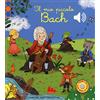 Gallucci Il mio piccolo Bach. Libro sonoro. Ediz. a colori
