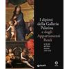 Giunti Psychometrics I dipinti della Galleria Palatina e degli Appartamenti Reali. Le Scuole dell'Italia Centrale 1450-1530. Ediz. illustrata