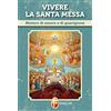 IL FIGLIO Vivere la santa Messa. Mistero di amore e di guarigione