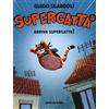 Lapis Arriva Supergatta! Supergatta. Ediz. a colori