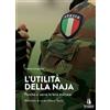 Passaggio al Bosco L'utilità della naja. Perchè ci serve la leva militare. Memorie di un ex allievo Teuliè