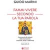 Effatà Editrice Fammi vivere secondo la tua Parola. Commenti alle letture delle domeniche, memorie, feste e solennità. Anni A, B, C