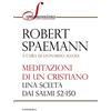 Cantagalli Meditazioni di un cristiano. Una scelta dai salmi 52-150