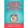 Stargatebook Il Magico potere del Digiuno e del Digiuno intermittente: Per la Salute, il Benessere e la Longevità