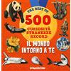 DeAgostini Il mondo intorno a te. 500 curiosità, stranezze, record