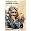 LE BOE Tazio Nuvolari. Le vittorie, il coraggio, il dolore