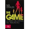 RIZZOLI NARRATIVA The game. La bibbia dell'artista del rim