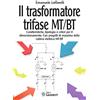Sandit Il trasformatore trifase MT/BT. Caratteristiche, tipologia e criteri per il dimensionamento. Con progetti di massima della cabina elettrica MT/BT