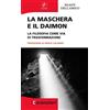 I CENTOTALLERI La maschera e il daimon. La filosofia come via di trasformazione