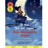 Sefa Il mio più bel sogno - Mijn allermooiste droom (italiano - olandese): Libro per bambini bilingue, con audiolibro da scaricare: Libro per bambini bilingue, dai 2-3 anni in su, con audio e video