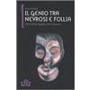 UTET Il genio tra nevrosi e follia. Carlo Emilio Gadda, Dino Campana