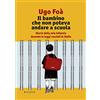 La mélan Il bambino che non poteva andare a scuola. Storia della mia infanzia durante le leggi razziali in Italia