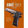 IDEA LIBRI Colt 1911 e 1911 A1. Funzionamento e utilizzi di una delle armi storiche delle forze armate americane