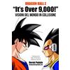 Derek Padula Dragon Ball Z "It's Over 9,000!" Visioni del mondo in collisione