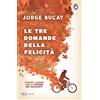 BUR Le tre domande della felicità. Curare l'anima con il potere dei racconti