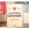 Paoline Editoriale Libri La mia prima comunione. Ediz. a colori