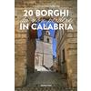 RUBBETTINO 20 borghi da non perdere in Calabria