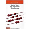 Il Mulino Tredici idee per ragionare di economia
