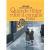 RIZZOLI NARRATIVA Quando Hitler rubò il coniglio rosa