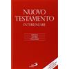 San Paolo Edizioni Nuovo Testamento. Versione interlineare in italiano. Ediz. multilingue
