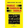 Piazza D. Diabolic Diabolich Diabolik. Tre storie vere ispirate dal «Re del terrore»