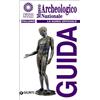 Giunti Psychometrics Museo archeologico nazionale. La guida ufficiale