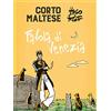 RIZZOLI NARRATIVA Corto Maltese. Favola di Venezia