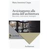 JACA BOOK Avvicinamento alla storia dell'architettura. Racconto, costruzioni, immagini