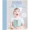 Red Edizioni Mamma, cucino da solo! Preparare dolci deliziosi in autonomia secondo il metodo Montessori. Ediz. a colori