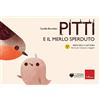Erickson Pitti e il merlo sperduto. Primi voli in lettura. Storie per imparare a leggere. Ediz. a colori